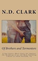 Of Brothers and Tormentors - A Gay Erotic Short Story Set Against the Backdrop of an All-Male Boarding School in 1950s Norfolk, Va (Paperback) - N D Clark Photo