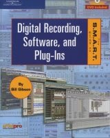 The S.M.A.R.T. Guide to Digital Recording, Software, and Plug-Ins (Paperback) - Bill Gibson Photo