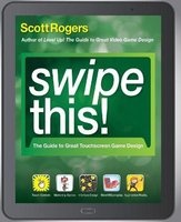 Swipe This! - The Guide to Great Touchscreen Game Design (Paperback) - Scott Rogers Photo
