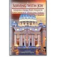 Serving with Joy Lessons from Pope Francis for Catholic Deacons Today (Paperback) - Silas S Henderson Photo