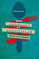 The Psychology of Overeating - Food and the Culture of Consumerism (Paperback) - Kima Cargill Photo