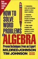 How to Solve Word Problems in Algebra - A Solved Problem Approach (Paperback, 2nd Revised edition) - Mildred D Johnson Photo
