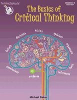 The Basics Of Critical Thinking - Lessons and Activities: Grades: 4-9 (Paperback) - Michael Baker Photo