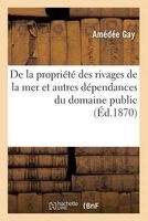 de La Propriete Des Rivages de La Mer Et Autres Dependances Du Domaine Public (French, Paperback) - Gay Photo