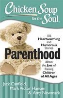 CSS: Parenthood - 101 Heartwarming and Humorous Stories About the Joys of Raising Children of All Ages (Paperback, Original) - Jack Canfield Photo