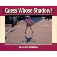 Guess Whose Shadow? (Paperback, 1st Boyds Mills Press pbk. ed) - Stephen R Swinburne Photo