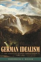 German Idealism - The Struggle Against Subjectivism, 1781-1801 (Paperback) - Frederick C Beiser Photo
