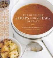 Glorious Soups and Stews of Italy (Paperback) - Domenica Marchetti Photo