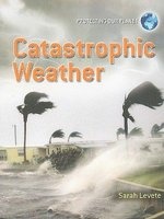 Catastrophic Weather (Paperback) - Sarah Levete Photo