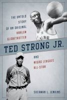 Ted Strong Jr. - The Untold Story of an Original Harlem Globetrotter and Negro Leagues All-Star (Hardcover) - Sherman L Jenkins Photo