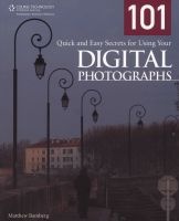 101 Quick and Easy Secrets for Using Your Digital Photographs (Paperback) - Matthew Bamberg Photo