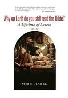 Why on Earth Do You Still Read the Bible? (Paperback) - Norman C Habel Photo