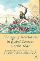 The Age of Revolutions in Global Context, C. 1760-1840 (Paperback) - David Armitage Photo