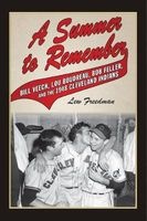 A Summer to Remember - Bill Veeck, Lou Boudreau, Bob Feller, and the 1948 Cleveland Indians (Hardcover) - Lew Freedman Photo