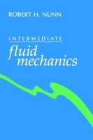 Intermediate Fluid Mechanics (Hardcover) - Robert H Nunn Photo