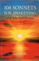 108 Sonnets for Awakening - and Selected Poems (Paperback) - Alan Jacobs Photo