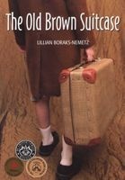 Old Brown Suitcase (Paperback) - Lillian Boraks Nemetz Photo