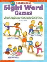 40 Sensational Sight Word Games - Quick & Easy Games and Reproducibles That Reinforce the Top 100 Sight Words That Are Key to Reading Success; Grades K-2 (Paperback) - Joan Novelli Photo