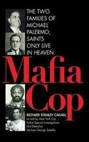Mafia Cop - The Two Families of Michael Palermo; Saints Only Live in Heaven (Hardcover) - Richard Cagan Photo