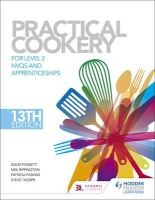 Practical Cookery, 13th Edition for Level 2 NVQS and Apprenticeships, Level 2 (Hardcover, 13th Revised edition) - David Foskett Photo