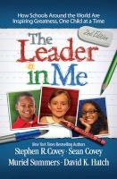 The Leader in Me - How Schools and Parents Around the World are Inspiring Greatness, One Child at a Time (Paperback, Re-issue) - Stephen R Covey Photo