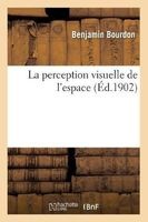 La Perception Visuelle de L'Espace (French, Paperback) - Bourdon B Photo
