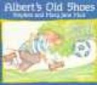 Alberts Old Shoes (Paperback) - S M Muir Photo