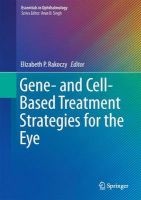 Gene- and Cell-Based Treatment Strategies for the Eye (Hardcover) - Elizabeth P Rakoczy Photo