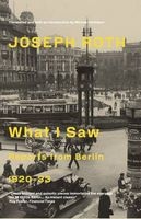 What I Saw - Reports from Berlin 1920-33 (Paperback) - Joseph Roth Photo