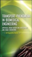 Transport Phenomena in Biomedical Engineering - Artifical Organ Design and Development, and Tissue Engineering (Hardcover) - Kal Renganathan Sharma Photo