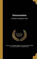 Reincarnation - A Study of Forgotten Truth (Hardcover) - E D Edward Dwight 1859 1890 Walker Photo
