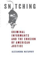 Snitching - Criminal Informants and the Erosion of American Justice (Paperback) - Alexandra Natapoff Photo