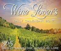 Wine Lover's Daily Calendar 2017 - 365 Days of Knowledge, Advice, and Lore (Calendar) - Editors of Rock Point Photo