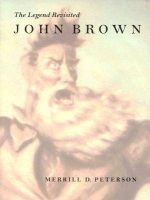John Brown - The Legend Revisited (Paperback, New edition) - Merrill D Peterson Photo