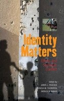 Identity Matters - How Ethnic and Sectarian Allegiances Both Prevent and Promote Collective Violence (Hardcover, Illustrated Ed) - James L Peacock Photo