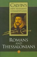 Calvin's New Testament Commentaries, Vol 8 - The Epistles of Paul the Apostle to the Romans and to the Thessalonians (Paperback) - John Calvin Photo