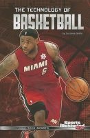 The Technology of Basketball (Paperback) - Suzanne Slade Photo