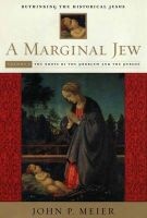 Marginal Jew: Rethinking the Historical Jesus, Volume I - The Roots of the Problem and the Person (Hardcover) - John P Meier Photo