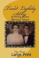 Tread Lightly Sibby - Serbina Ellen Monroe Story (Large print, Paperback, large type edition) - Fay Risner Photo