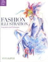 Fashion Illustration - Inspiration and Technique (Paperback) - Anna Kiper Photo