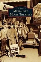 Milwaukee Movie Theaters (Hardcover) - Larry Widen Photo