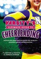 Varsity's Ultimate Guide to Cheerleading (Paperback) - Rebecca Webber Photo