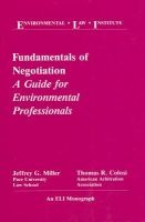 Miller's Fundamentals of Negotiation - A Guide for Environmental Professionals (Paperback, illustrated edition) - Jeffrey G Miller Photo