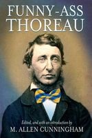 Funny-Ass Thoreau (Paperback) - M Allen Cunningham Photo