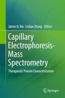 Capillary Electrophoresis-Mass Spectrometry 2016 - Therapeutic Protein Characterization (Hardcover, 1st Ed. 2017) - James Q Xia Photo
