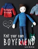 Knit Your Own Boyfriend (Hardcover) - Carol Meldrum Photo