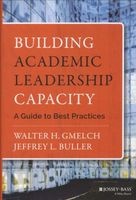 Building Academic Leadership Capacity - A Guide to Best Practices (Hardcover) - Walter H Gmelch Photo