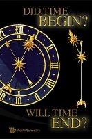 Did Time Begin? Will Time End? - Maybe the Big Bang Never Occurred (Hardcover) - Paul H Frampton Photo