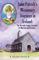 St Patrick's Missionary Journeys in Ireland - The Seventh-Century Accounts of Muirchu and Tirechan (Paperback) - Michael Sheane Photo