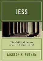 Jess - The Political Career of Jesse Marvin Unruh (Paperback, New) - Jackson K Putnam Photo